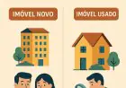 Diferença entre comprar imóvel novo e usado