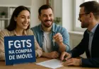 FGTS na compra de imóvel: como usar