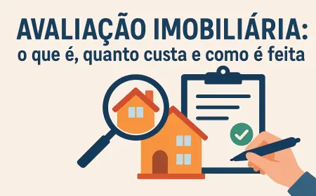 Avaliação Imobiliária: o que é, quanto custa e como é feita