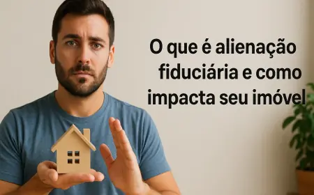 O que é alienação fiduciária e como impacta seu imóvel